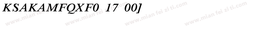 KSAKAMFQXF0 17 00字体转换